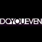Doyoueven